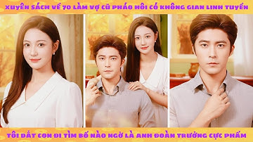 Không gian: Nữ vương quyền anh xuyên sách 70 dẫn theo con tìm chồng cực phẩm vả mặt trà xanh