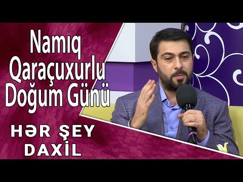 Hər Şey Daxil - Namiq Qaraçuxurlunun doğum günü  (08.11.2017)