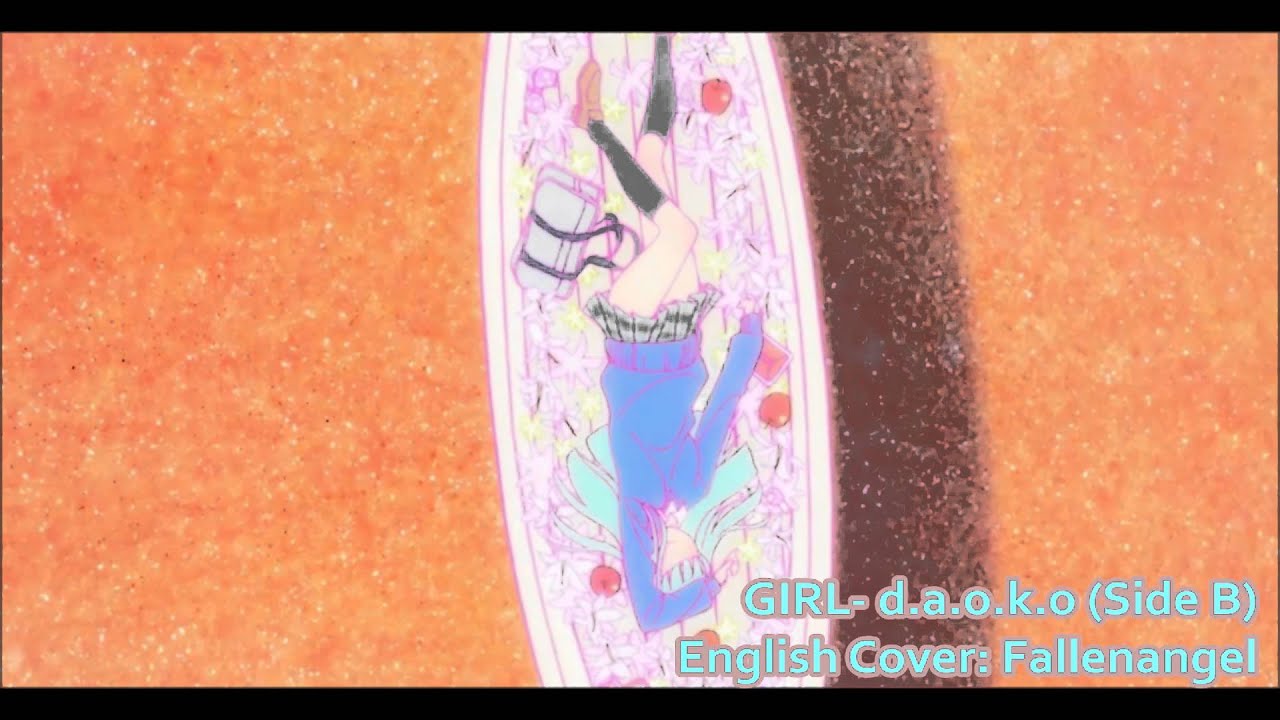 Watch GIRL-d.a.o.k.o (Side B) English Cover- Tenshinyan on YouTube Watch GIRL-d.a.o.k.o (Side B) English Cover- Tenshinyan on YouTube