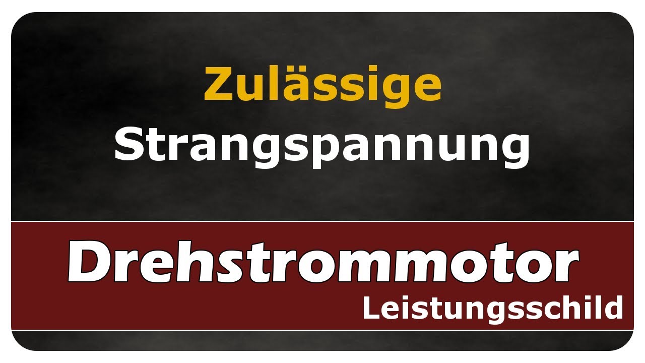 Vorschaubild zum Lernvideo "Let's Learn Zulässige Strangspannung - Leistungsschild / Typenschild Zulässige Strangspannung"