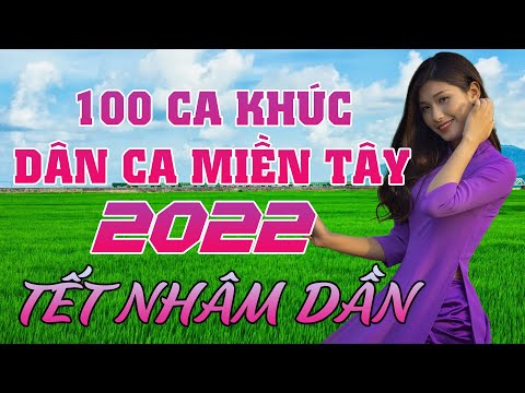 🔴Top 100 BÀI HÁT MIỀN TÂY HAY NHẤT 🔴 TẾT NHÂM DẦN 2022🔴Dân Ca Miền Tây 2022,Nhạc Trữ Tình Chọn Lọc