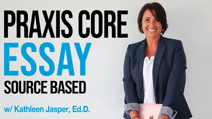 Praxis Core Writing 5723 | Part 02 | Source-Based Essay | Kathleen Jasper