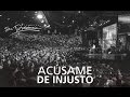 Acúsame de injusto - Carlos Olmos - 29 Mayo 2016