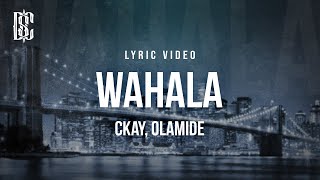 Ckay feat. Olamide - Wahala | Lyrics Resimi