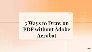 How to Draw on a PDF without Adobe Acrobat | 3 Ways