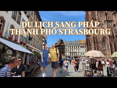 Video: Strasbourg là nơi Pháp và Đức va chạm