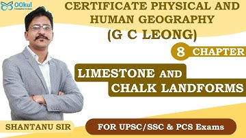 GC Leong | Physical Geography | Limestone Landforms | Chalk Landforms | Ch 8 | UPSC/SSC Exams
