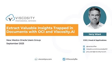Extract Valuable Insights Trapped in Documents with OCI and Viscosity AI NMOUG 2023