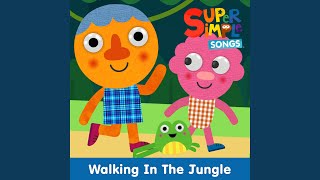 Video thumbnail of "Super Simple Songs - Walking in the Jungle"