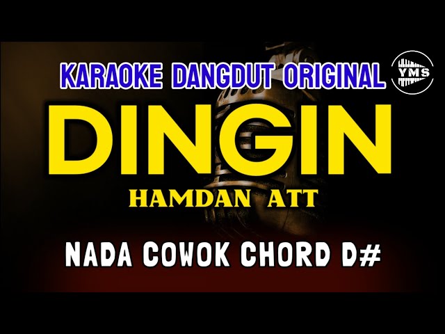DINGIN - HAMDAN ATT || KARAOKE DANGDUT ORIGINAL || NADA COWOK class=