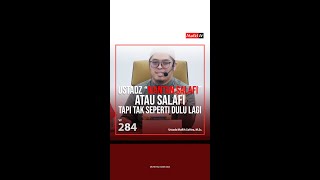 VP0284 | USTADZ 'MANTAN SALAFI' ATAU SALAFI TAPI TAK SEPERTI DULU LAGI | Ustadz Muflih Safitra, M.Sc