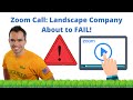 Defeated Landscape Business Owner About to QUIT!  |  Zoom Consulting Call