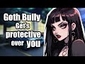 Goth Bully Gets Protective Of You F4M ASMR Goth Bully Gets Protective Of You F4M ASMR