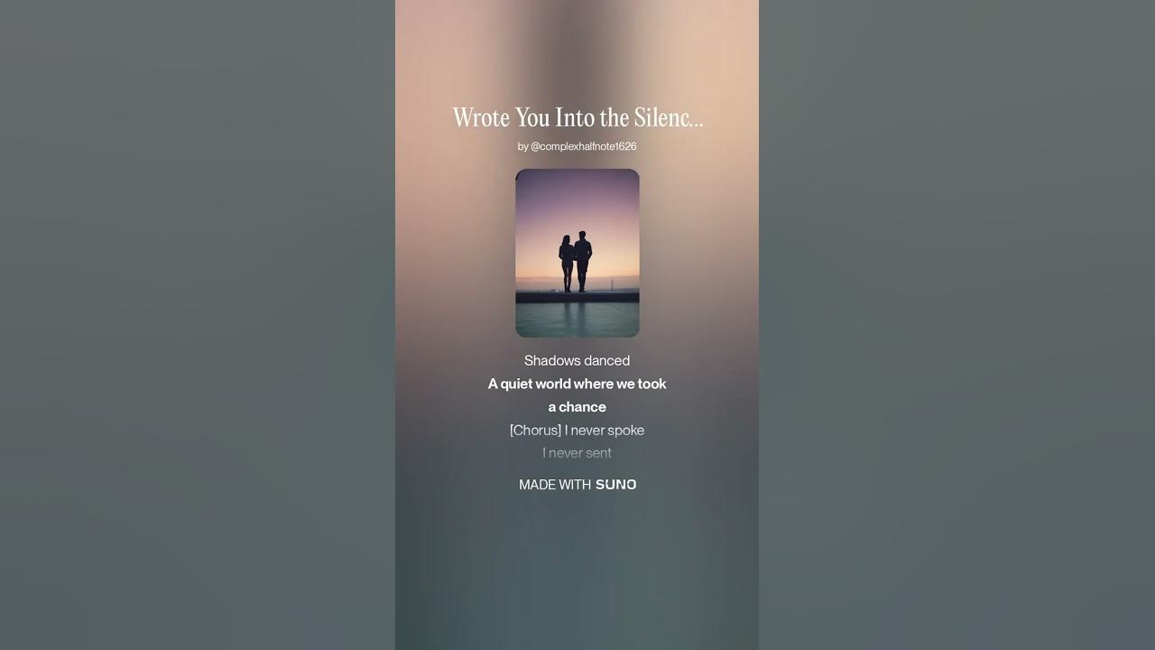 Wrote You Into the Silence Wrote You Into the Silence