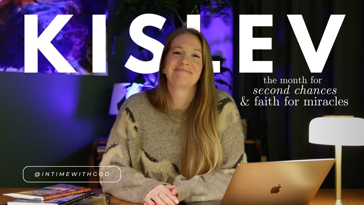 the hebrew month of kislev (second chances, dreams and miracles)