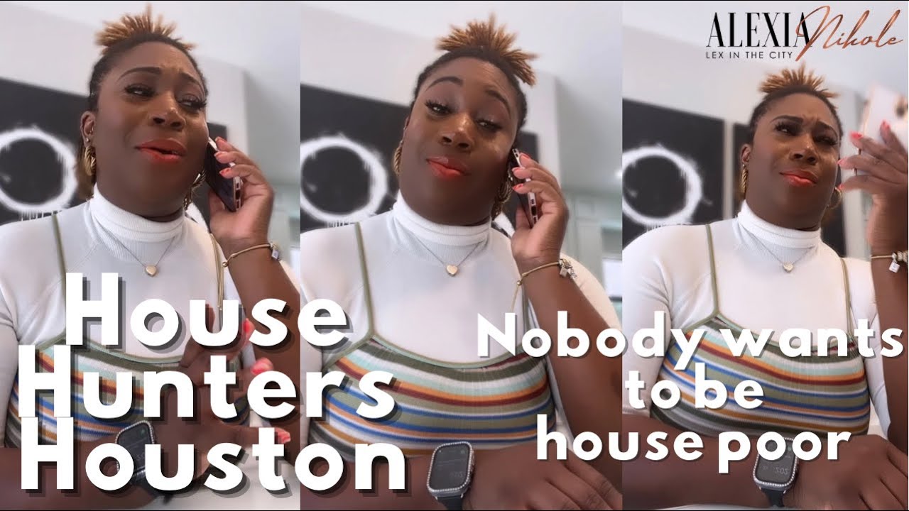 House Hunters Houston Month of March Nobody want to be house poor