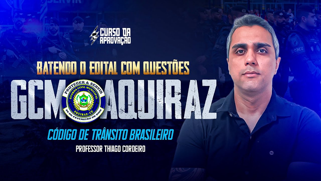 GCM AQUIRAZ - CÓDIGO DE TRÂNSITO BRASILEIRO - CTB: BATENDO EDITAL EM QUESTÃO.