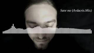 Save Me (Ardacris.Mix) [EBM-Industrial]