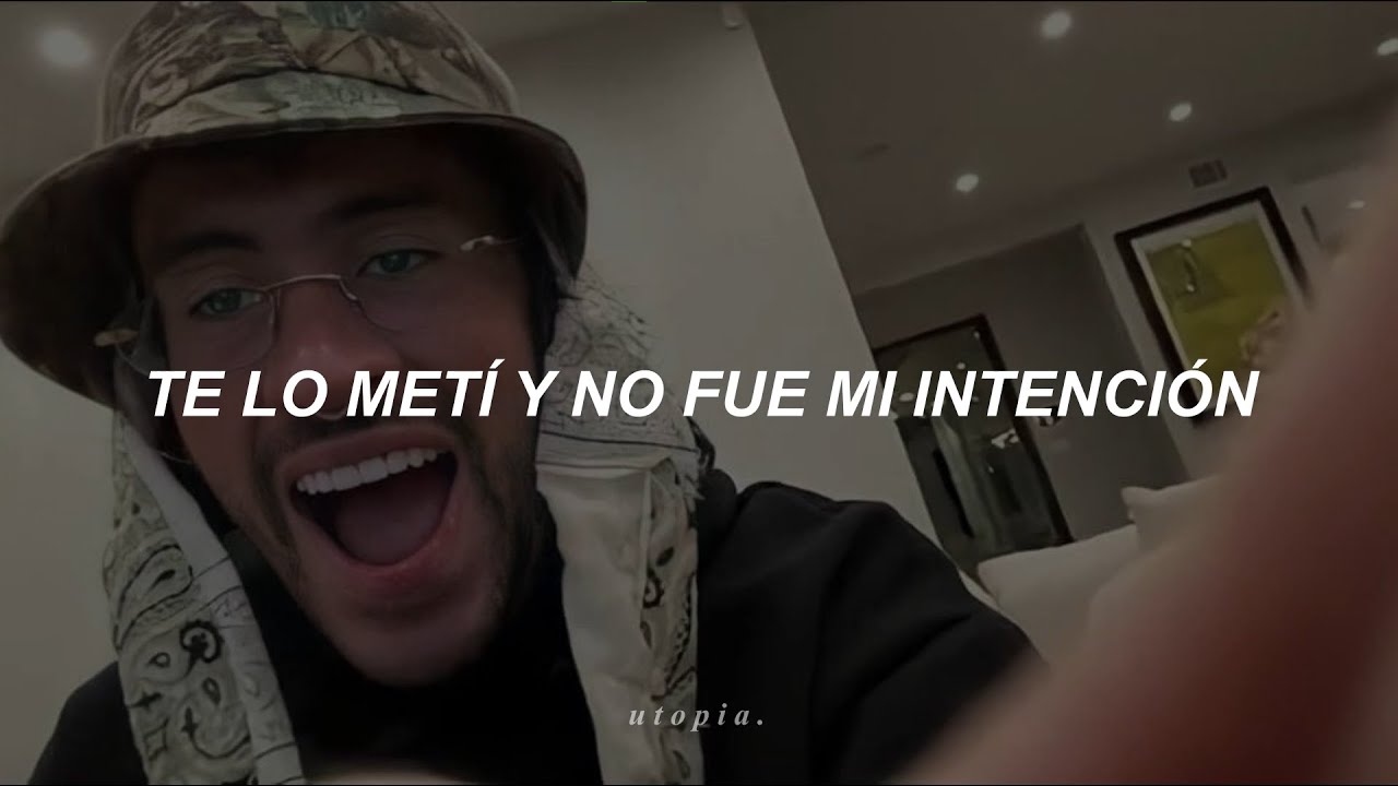 te lo meti y no fue mi intencion (Letra/Lyrics) solo bad bunny - YouTube