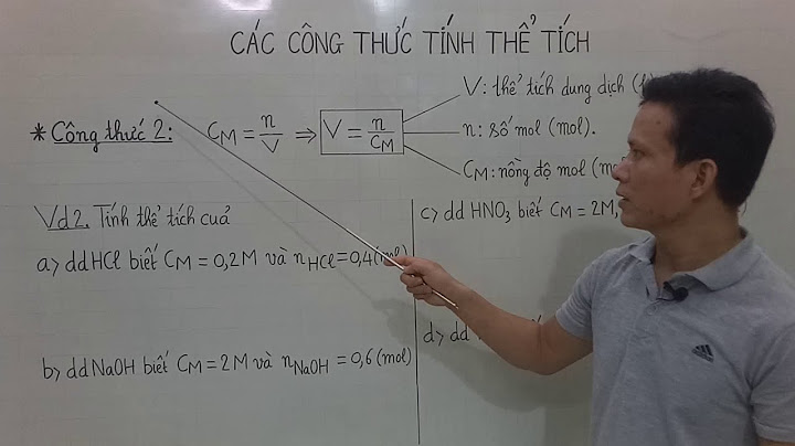 Công thức tính thể tích dung dịch trong hóa học năm 2024