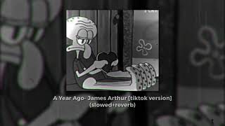 A Year Ago - James Arthur [tiktok version]-(slowed reverb)