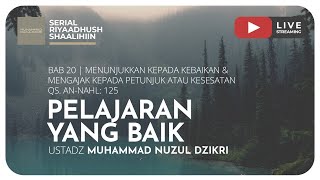 PELAJARAN YANG BAIK | Riyaadhush Shaalihiin