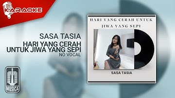 Sasa Tasia - Hari Yang Cerah Untuk Jiwa Yang Sepi (Karaoke Video) | No Vocal