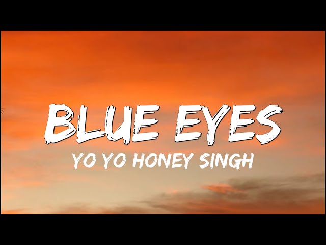 Blue Eyes -   Yo Yo Honey Singh  ( Lyrics ) class=