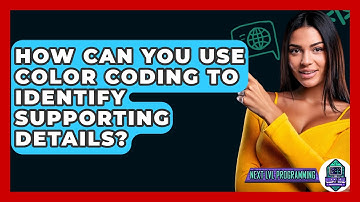 How Can You Use Color Coding To Identify Supporting Details? - Next LVL Programming