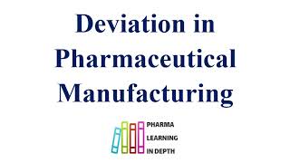 Deviation in Pharmaceutical Manufacturing