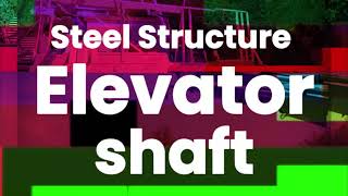 Steel Structure Elevator shaft