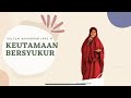 KEUTAMAAN BERSYUKUR oleh Siti Nursemi #kultumramadhan