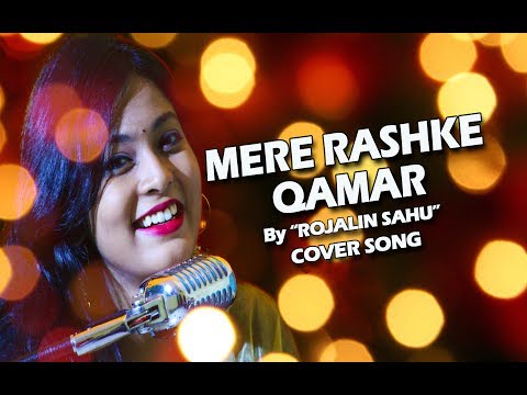 Mere Rashke Qamar  Cover By Rojalin Sahu  Baadshaho