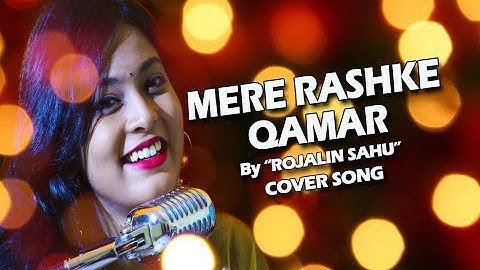 Mere Rashke Qamar || Cover By Rojalin Sahu || Baadshaho