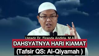 DAHSYATNYA HARI KIAMAT ( TAFSIR QS: Al-Qiyamah ) - Ustadz Dr. Firanda Andirja, M.A