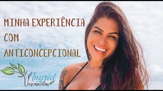 Minha Expêriencia Com Anticoncepcional