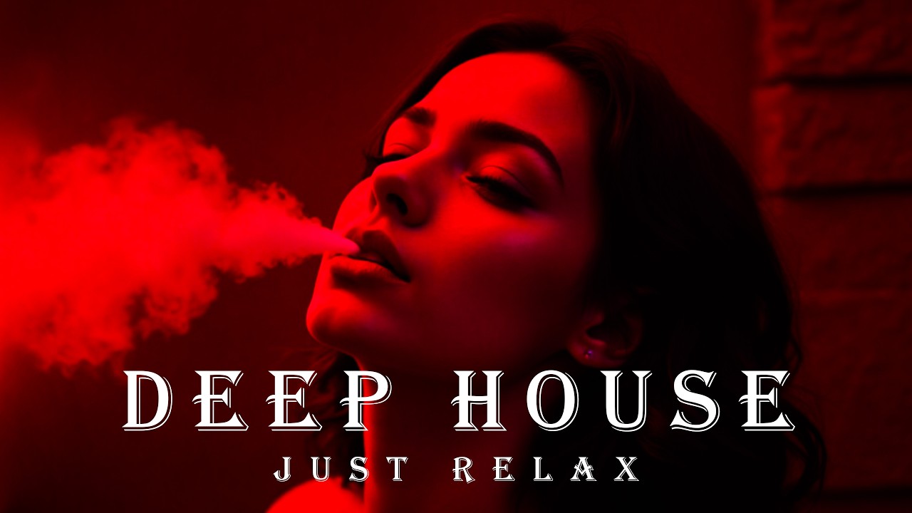 Smoke Mood - Just Relax | Chill House & Deep House Mix 🎧 Chill / Deep Feelings / Stress Relief