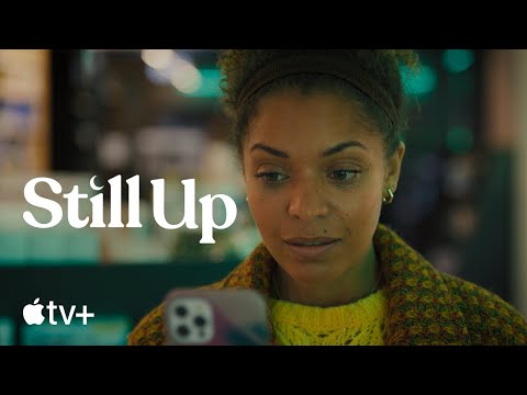 Still Up — Official Trailer | Apple TV+