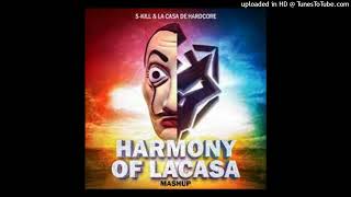 s-kill-la-casa-de-hardcore-harmony-of-lacasa-uptempo-mashup