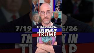 The Week In Trump 7/19/26-7/25/26