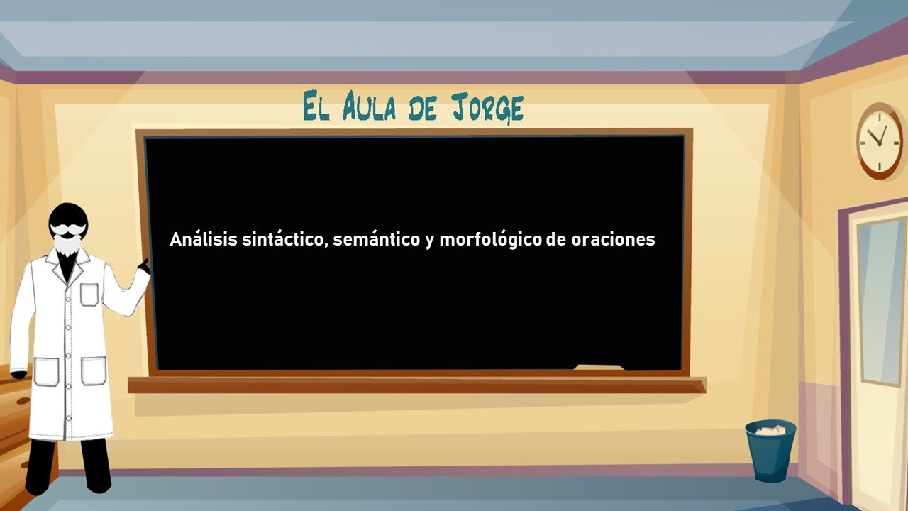 Analisis sintáctico, semántico y morfológico de oraciones