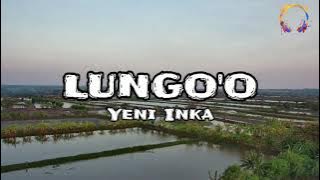 LUNGO'O - YENI INKA [ Lagu   Lirik ]