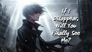 Download Lagu Nightcore - If I Disappear, Will You Finally See Me? | Tomura Shigaraki (lyrics) MP3