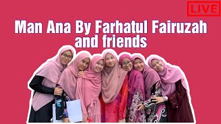 Man Ana By Farhatul Fairuzah and friends❤️
