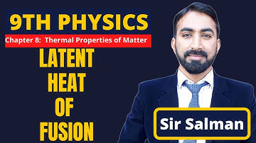9th Class | Physics | Chapter 8 | Thermal Properties of Matter | Latent Heat of Fusion | 9th |Lec.05