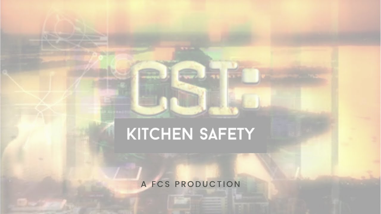 CSI Kitchen Safety YouTube