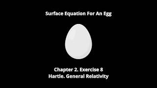Surface Equation For An Egg | Hartle General Relativity Chapter 2. Exercise 7.