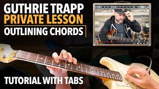 Guthrie Trapp Private Lesson With Tabs - Outlining Chords