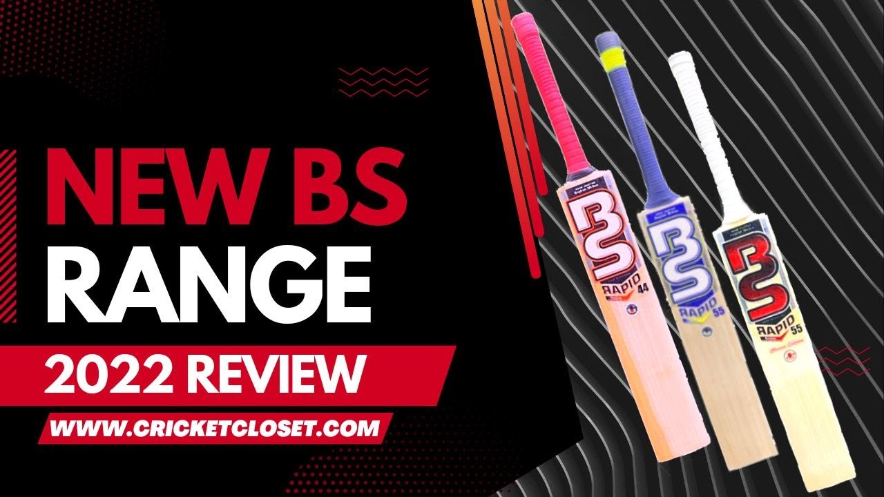 New BS Range 2022 Bats Review Cricket Closet YouTube