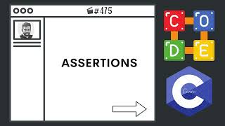 Assertions| Ep. 475 | C Programming Language